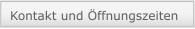 Kontakt und &Ouml;ffnungszeiten